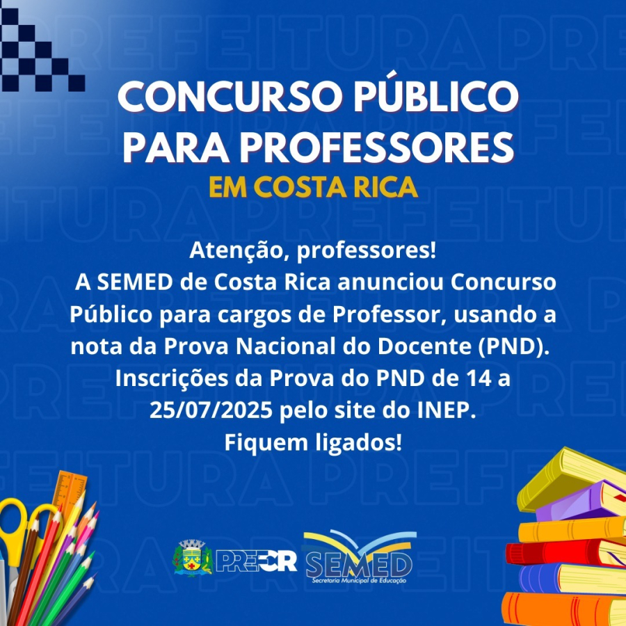 SEMED de Costa Rica anuncia Concurso Público para cargos de Professor, utilizando nota da Prova Nacional do Docente